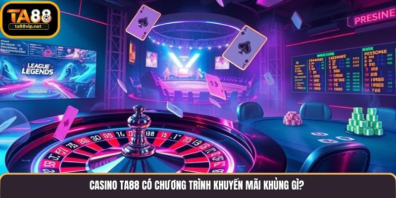 Casino TA88 có chương trình khuyến mãi khủng gì?