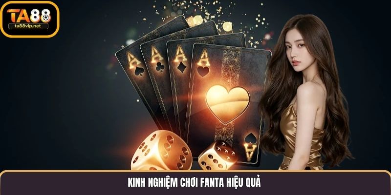 Kinh nghiệm chơi Fanta hiệu quả