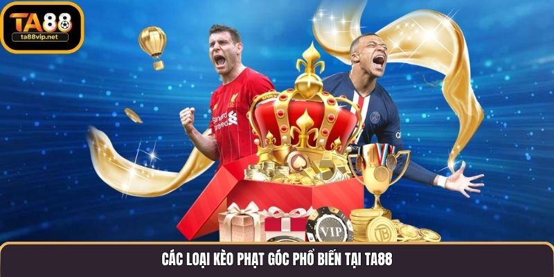 Kèo phạt góc là gì? Các loại kèo phạt góc phổ biến tại TA88