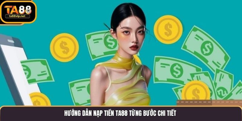 Hướng dẫn nạp tiền TA88 từng bước chi tiết
