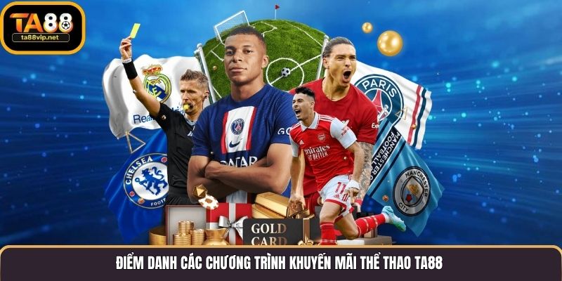 Điểm danh các chương trình khuyến mãi thể thao TA88